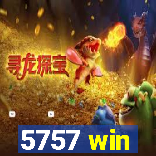 5757 win